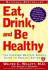 eat, drink, and be healthy