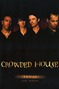 crowded house: dreaming the videos