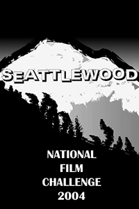 seattlewood national film challenge 2004